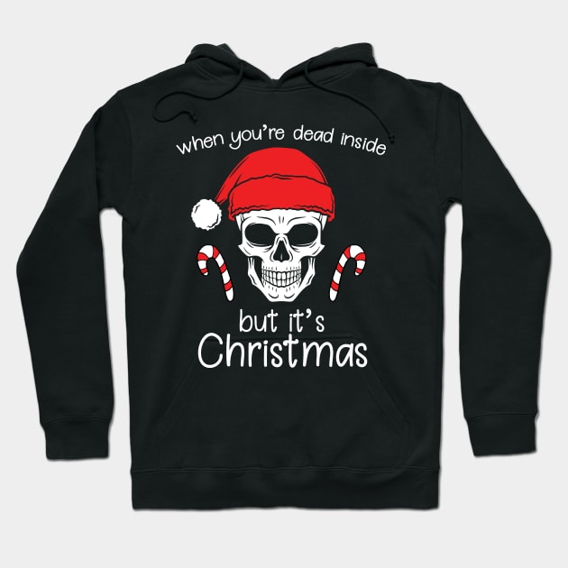 When You're Dead Inside But It's Christmas Hoodie by joshp214